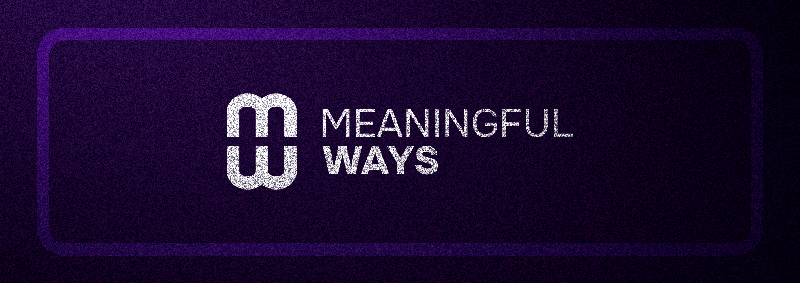 MEANINGFUL WAYS BANNER